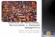 Roland Cunha Montenegro Gustavo Coelho Rezende. Controle de Natalidade, Mortalidade e Explosão Demográfica 2 População Teorias e previsões Crescimento
