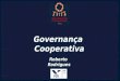 Roberto Rodrigues Governança Cooperativa. - 2 - Tempos de incertezas e mudanças Elaboração: GV Agro Inquietações e dúvidas; medos e instabilidade... Mas