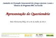 Seminário de Formação Intersetorial dos Grupos Gestores Locais e Técnicos do Programa BPC na Escola Apresentação do Questionário Belo Horizonte/MG, 02