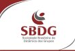 A Sociedade Brasileira de Dinâmica dos Grupos - SBDG é uma entidade sem fins lucrativos que fornece subsídios técnicos, científicos e vivenciais a pessoas