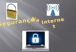 o Passwords o Redes Sociais o Vírus o Spyware e Adware o Trojan e Worms o Browser Hijacking o Banner o Email o Spam o Downloads