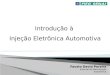 Fausto David Pereira Instrutor de Manutenção Automotiva Introdução à Injeção Eletrônica Automotiva
