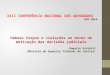 XXII CONFERÊNCIA NACIONAL DOS ADVOGADOS RIO 2014 Habeas Corpus e violações ao dever de motivação das decisões judiciais Rogerio Schietti (Ministro do Superior