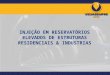 INJEÇÃO EM RESERVATÓRIOS ELEVADOS DE ESTRUTURAS RESIDENCIAIS & INDUSTRIAS