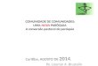 COMUNIDADE DE COMUNIDADES: UMA NOVA PARÓQUIA A conversão pastoral da paróquia Curitiba, AGOSTO DE 2014. Pe. Leomar A. Brustolin