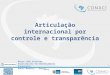 Articulação internacional por controle e transparência Maria João Kaizeler Especialista em Gerenciamento Financeiro Banco Mundial - Brasil 1