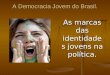 A Democracia Jovem do Brasil. As marcas das identidades jovens na política