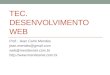 TEC. DESENVOLVIMENTO WEB Prof.: Jean Carlo Mendes jean.mendes@gmail.com web@mendesnet.com.br 