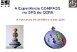 A Experiência COMPASS no SPS do CERN A estrutura do protão e o seu spin