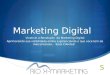 Marketing Digital Vivencie a Revolução do Marketing Digital Aprimorando sua visibilidade online e gerenciando o que voce tem de mais precioso… Seus Clientes!
