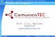 ComunicaTEC: Ferramentas de Comunicação para Educação e Colaboração Pimentel1 / 15 Prêmio Br TIC, Brasília, 27-28 Nov 2006 Prof. D.Sc. Mariano Pimentel