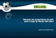 Code-P0 Brasília, 14 de setembro de 2011 Situação dos preparativos do país para a Copa do Mundo FIFA 2014