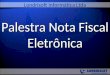 Palestra Nota Fiscal Eletrônica Londrisoft Informática Ltda
