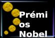 Prémios Nobel. Biografia Alfred Bernhard Nobel Alfred Bernhard Nobel, nasceu em Estocolmo a 21 de Outubro de 1833 e faleceu em San Remo, 10 de Dezembro