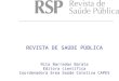 REVISTA DE SAÚDE PÚBLICA Rita Barradas Barata Editora científica Coordenadora área Saúde Coletiva CAPES