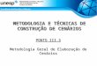 METODOLOGIA E TÉCNICAS DE CONSTRUÇÃO DE CENÁRIOS PONTO III.3 Metodologia Geral de Elaboração de Cenários