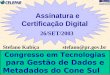 Stefano Kubiça stefano@pr.gov.br Assinatura e Certificação Digital 26/SET/2003 Congresso em Tecnologias para Gestão de Dados e Metadados do Cone Sul