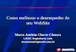 Como melhorar o desempenho do seu WebSite Marco Antônio Chaves Câmara LOGIC Engenharia Ltda mcamara@logicsoft.com.br
