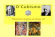 O Cubismo Movimento artístico do Século XX. Professora Estagiária Carla Mendes Setúbal, 2007