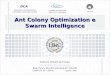 Ant Colony Optimization e Swarm Intelligence Fabr í cio Olivetti de Fran ç a olivetti@dca.fee.unicamp.br olivetti CAMPINAS,