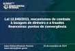 Lei 12.846/2013, mecanismos de combate à lavagem de dinheiro e a fraudes financeiras: pontos de convergência Isaac Sidney Menezes Ferreira 18 de novembro