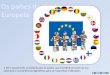 A UE é actualmente constituída por 27 países, que transferiram parte da sua soberania e competências legislativas para as respectivas instituições