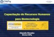 Capacitação de Recursos Humanos para Biotecnologia Marcelo Morales Diretor CNPq