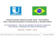 ASSOCIAÇÃO BRASILEIRA DOS REITORES DAS UNIVERSIDADES ESTADUAIS E MUNICIPAIS 2ª Conferência – Fórum da Gestão do Ensino Superior Nos Países e Regiões de