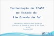 Implantação do PCASP no Estado do Rio Grande do Sul Contadoria e Auditoria-Geral do Estado Secretaria da Fazenda do Estado do Rio Grande do Sul Novembro/2012