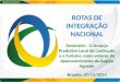 ROTAS DE INTEGRAÇÃO NACIONAL Seminário - O Arranjo Produtivo Local de Confecção e o Turismo como vetores do desenvolvimento da Região Agreste Brasília,