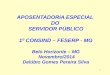 1 APOSENTADORIA ESPECIAL DO SERVIDOR PÚBLICO 1º CONSIND – FESERP - MG Belo Horizonte – MG Novembro/2014 Novembro/2014 Delúbio Gomes Pereira Silva