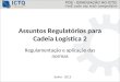 Assuntos Regulatórios para Cadeia Logística 2 Regulamentação e aplicação das normas Junho - 2013