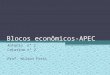 Blocos econômicos-APEC Antonio n° 1 Catarina n° 2 Prof. Wilson Forti