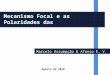 Marcelo Assumpção & Afonso E. V. Lopes Mecanismo Focal e as Polaridades das Ondas de Corpo (Parte 1) Agosto de 2010