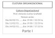 CULTURA ORGANIZACIONAL Cultura Organizacional Prof. Antonio Carlos Grafietti Nossas aulas: Dia 04/02/15.......das 19:30 / 22:55 hs Dia 11/02/15.......das