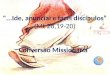 "...Ide, anunciai e fazei discípulos” "...Ide, anunciai e fazei discípulos” (Mt 28,19-20) Conversão Missionária