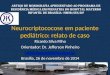 Neurocriptococose em paciente pediátrico: relato de caso Ricardo Silva Filho Orientador: Dr. Jefferson Pinheiro  Brasília, 26 de