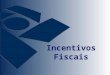 Incentivos Fiscais. O PNEF é um programa que abrange os três níveis de governo e tem como objetivo sensibilizar o cidadão para a função socioeconômica