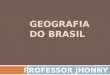 GEOGRAFIA DO BRASIL PROFESSOR JHONNY. Aula 4 Paisagens do Brasil