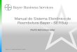 Bayer S.A. Supporting Systems Página 1 Manual do Sistema Eletrônico de Reembolsos Bayer - SERBay Perfil Administrador