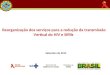 Reorganização dos serviços para a redução da transmissão Vertical do HIV e Sífilis Setembro de 2012