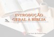 INTRODUÇÃO GERAL À BÍBLIA Frei Jacir de Freitas Faria