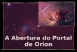 A Abertura do Portal de Orion A Abertura do Portal de Orion