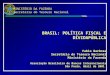 BRASIL: POLÍTICA FISCAL E DÍVIDAPÚBLICA Fabio Barbosa Secretário do Tesouro Nacional Ministério da Fazenda Associação Brasileira de Bancos Internacionais