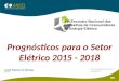 21 de Novembro de 2014 Brasília-DF Prognósticos para o Setor Elétrico 2015 - 2018