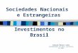 Sociedades Nacionais e Estrangeiras Investimentos no Brasil Eduardo Manoel Lemos Coordenador de Atos Jurídicos do DNRC