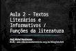 Aula 2 – Textos Literários e Informativos / Funções da literatura Prof. Michel Nascimento BLOG: 