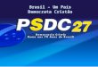 Brasil – Um País Democrata Cristão. DEMOCRACIA CRISTÃ Rumo aos 70 Anos de Brasil Uso de várias imagens ilustrativas