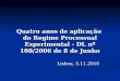 Quatro anos de aplicação do Regime Processual Experimental - DL nº 108/2006 de 8 de Junho Lisboa, 5.11.2010