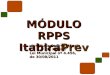 MÓDULO RPPS ItabiraPrev Instituto de Previdência de Itabira Lei Municipal nº 4.456, de 30/08/2011